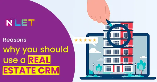 why you should use a Real Estate CRM